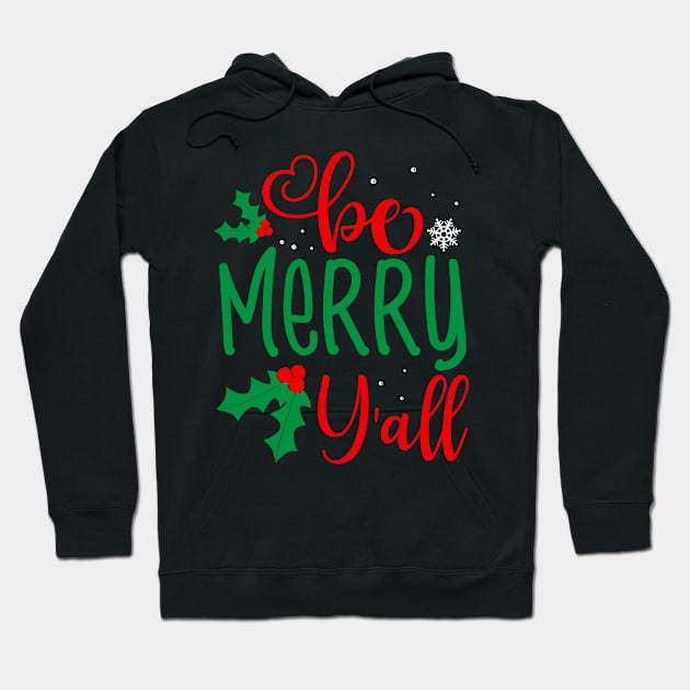 Be Merry Y'all Hoodie by machmigo